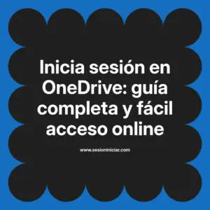 Inicia sesión en OneDrive: guía completa y fácil acceso online