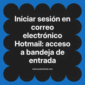 Iniciar sesión en correo electrónico Hotmail: acceso a bandeja de entrada