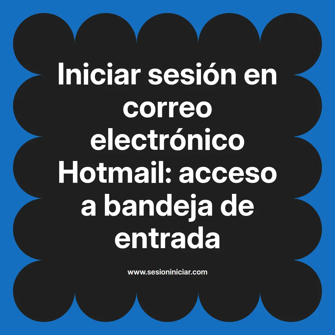 Iniciar sesión en correo electrónico Hotmail: acceso a bandeja de entrada