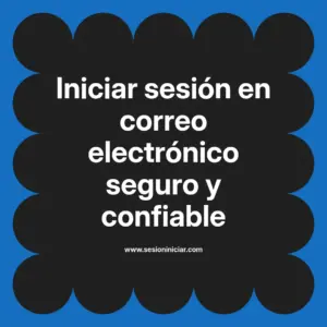 Iniciar sesión en correo electrónico seguro y confiable