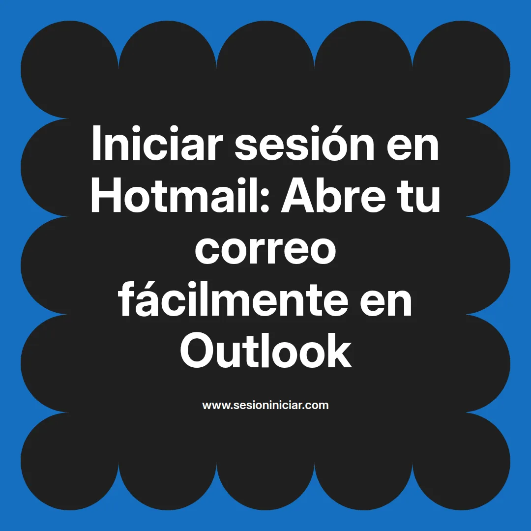 Iniciar sesión en Hotmail: Abre tu correo fácilmente en Outlook