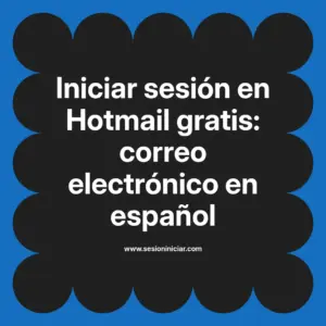 Iniciar sesión en Hotmail gratis: correo electrónico en español