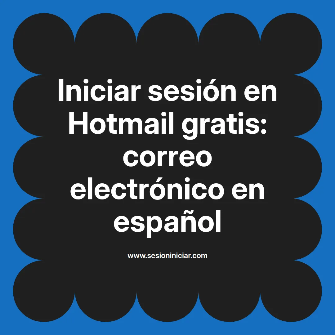 Iniciar sesión en Hotmail gratis: correo electrónico en español