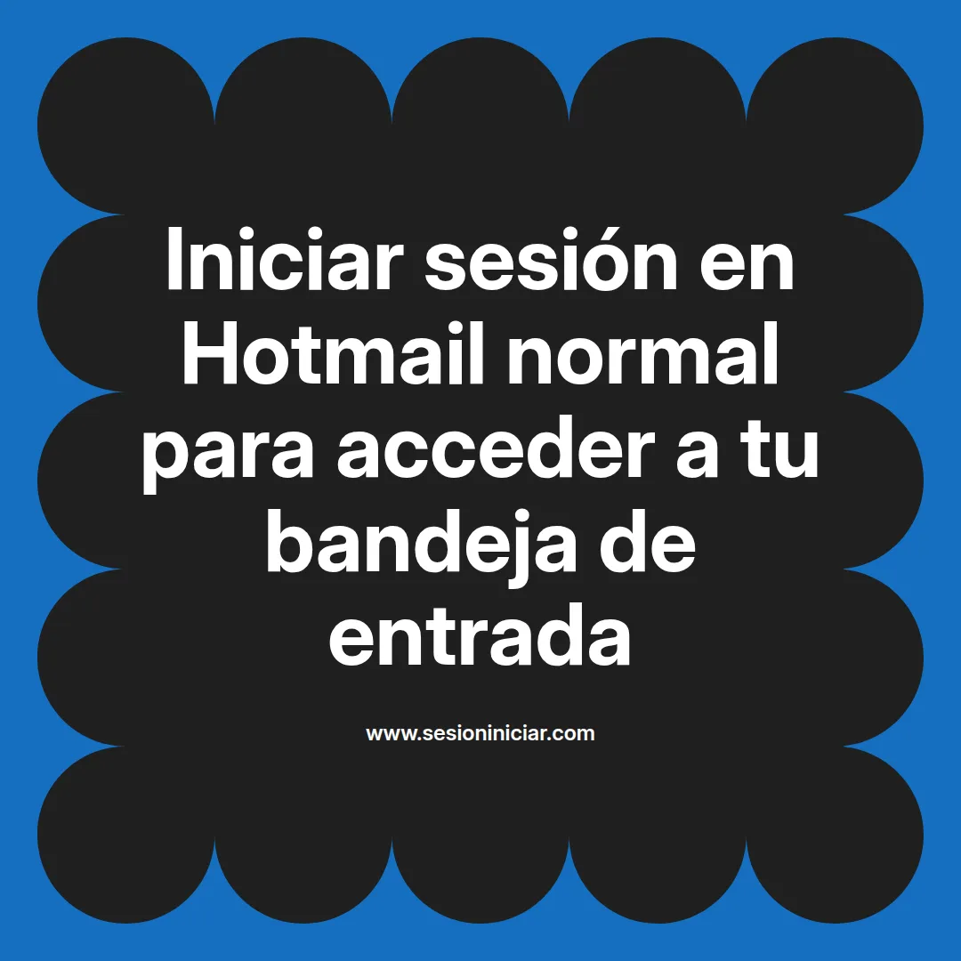 Iniciar sesión en Hotmail normal para acceder a tu bandeja de entrada