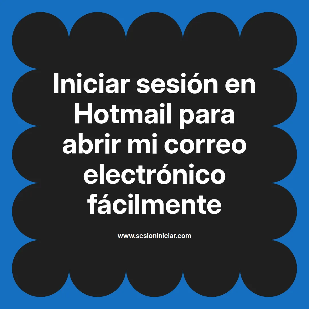 Iniciar sesión en Hotmail para abrir mi correo electrónico fácilmente