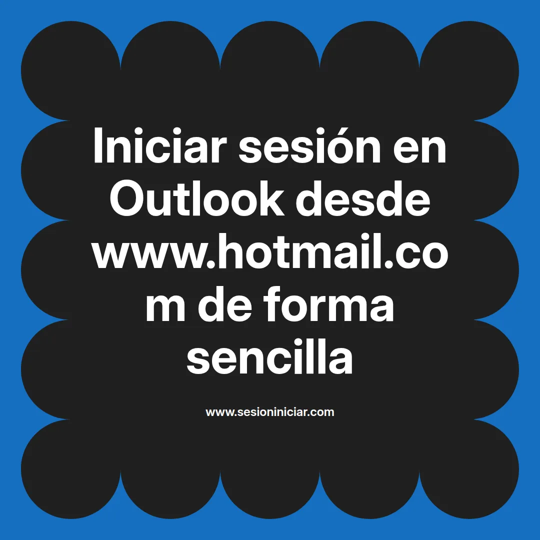 Iniciar sesión en Outlook desde www.hotmail.com de forma sencilla