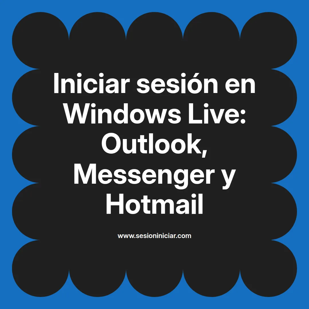 Iniciar sesión en Windows Live: Outlook, Messenger y Hotmail