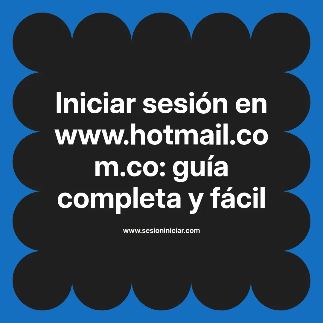 Iniciar sesión en www.hotmail.com.co: guía completa y fácil