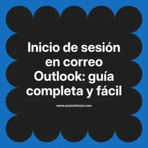 Inicio de sesión en correo Outlook: guía completa y fácil