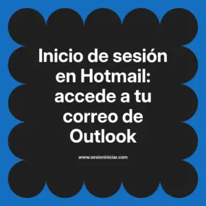 Inicio de sesión en Hotmail: accede a tu correo de Outlook