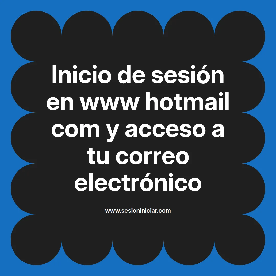 Inicio de sesión en www hotmail com y acceso a tu correo electrónico