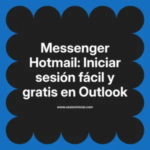Messenger Hotmail: Iniciar sesión fácil y gratis en Outlook
