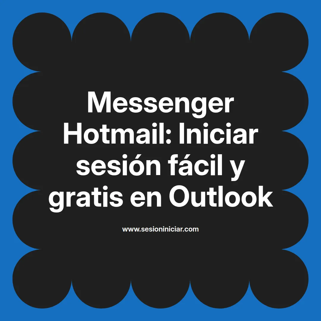 Messenger Hotmail: Iniciar sesión fácil y gratis en Outlook