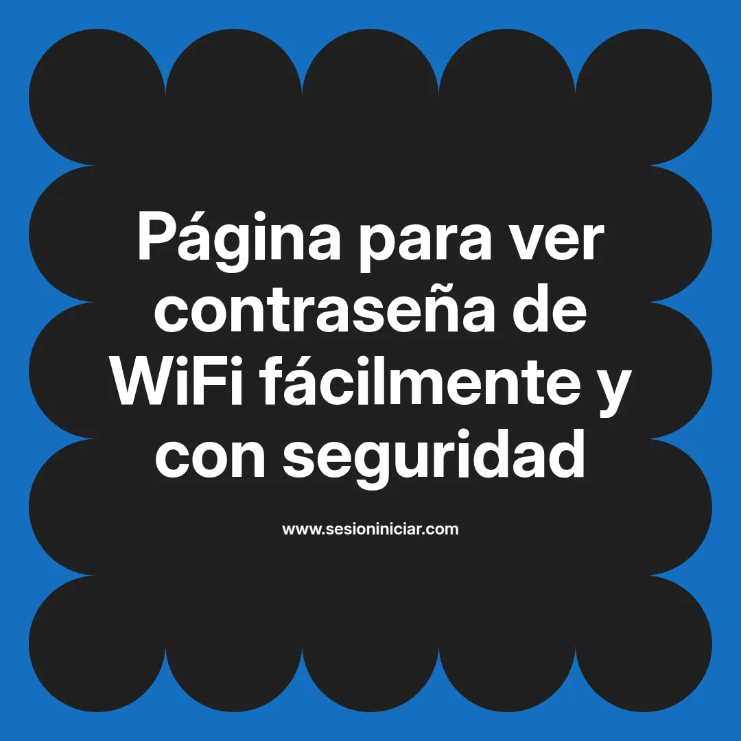 Página para ver contraseña de WiFi fácilmente y con seguridad