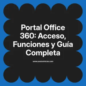 Portal Office 360: Acceso, Funciones y Guía Completa