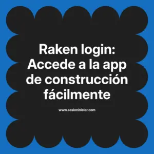 Raken login: Accede a la app de construcción fácilmente
