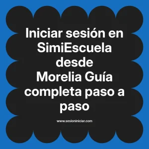 Iniciar sesión en SimiEscuela: Guía paso a paso desde Morelia