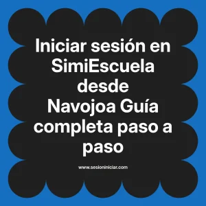 Iniciar sesión en SimiEscuela: Guía paso a paso desde Navojoa