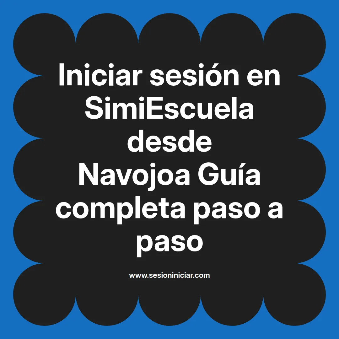 Iniciar sesión en SimiEscuela: Guía paso a paso desde Navojoa