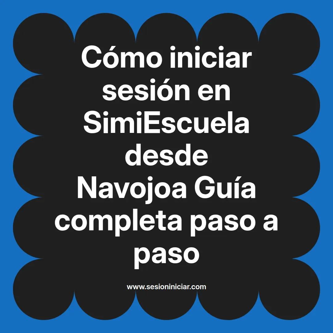 Cómo iniciar sesión en SimiEscuela: Guía paso a paso desde Navojoa