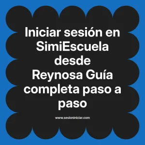 Iniciar sesión en SimiEscuela: Guía paso a paso desde Reynosa