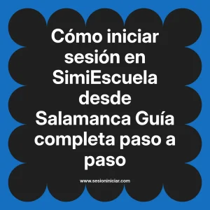 Cómo iniciar sesión en SimiEscuela: Guía paso a paso desde Salamanca