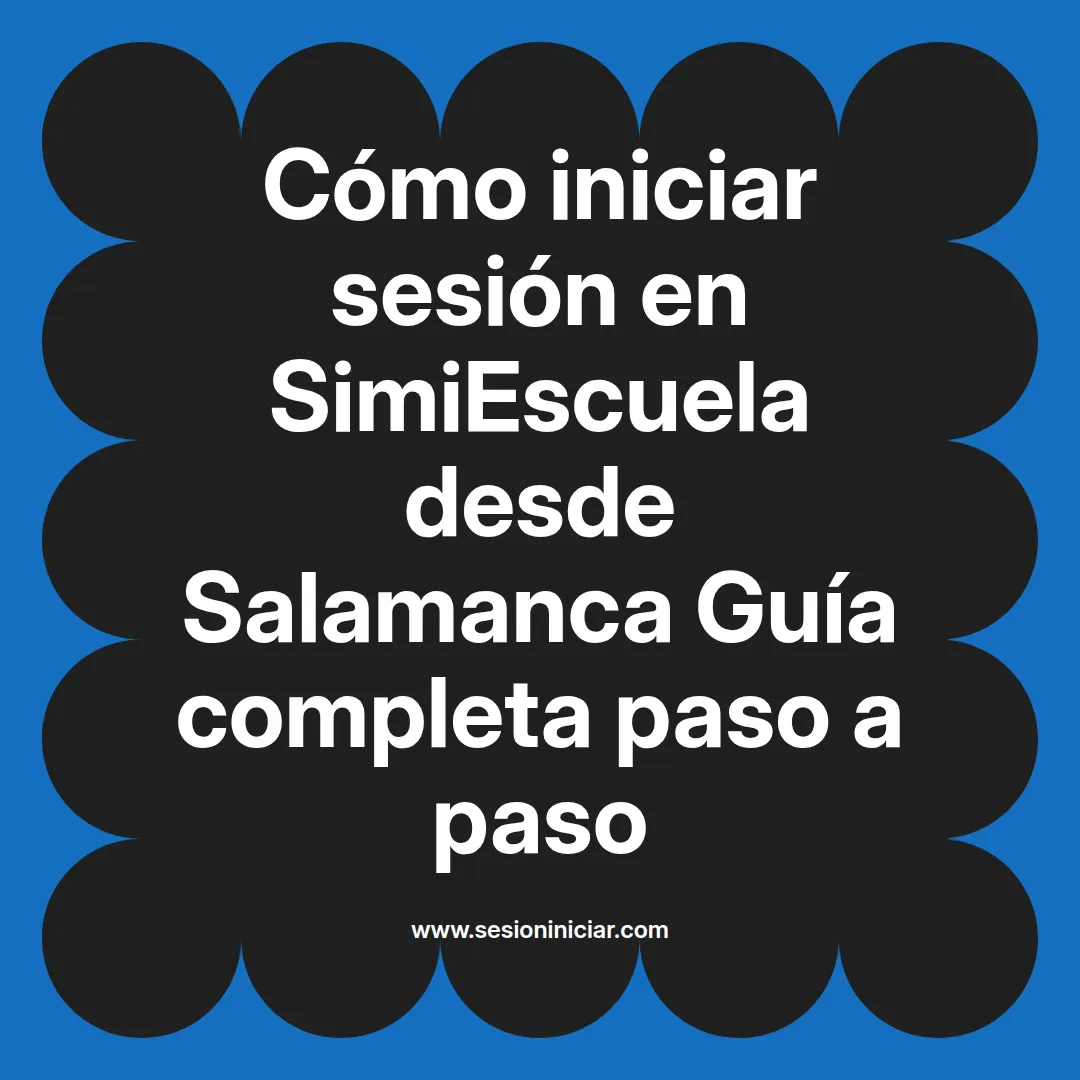 Cómo iniciar sesión en SimiEscuela: Guía paso a paso desde Salamanca
