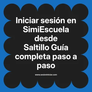 Iniciar sesión en SimiEscuela: Guía paso a paso desde Saltillo
