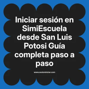 Iniciar sesión en SimiEscuela: Guía paso a paso desde San Luis Potosi