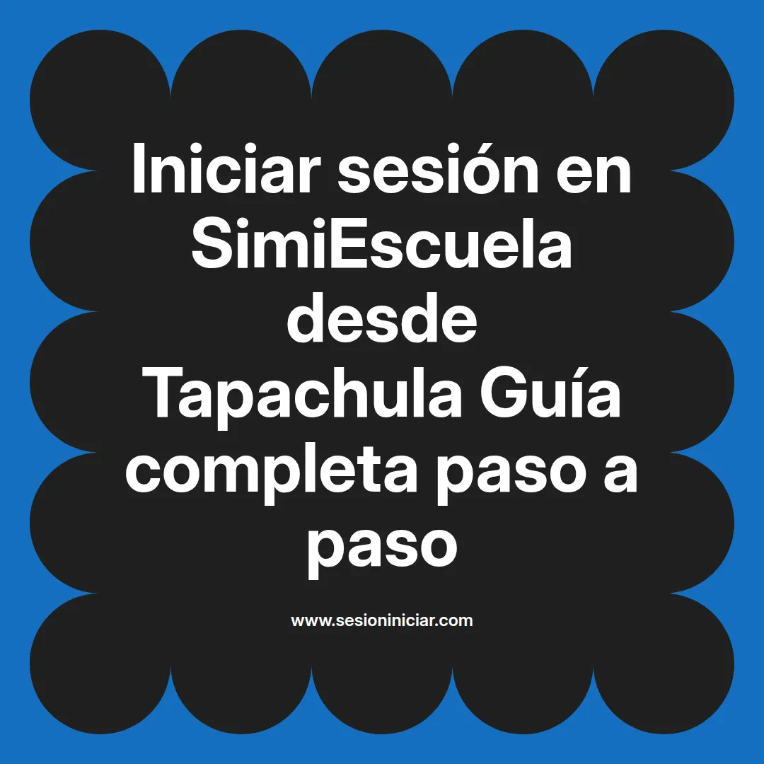 Iniciar sesión en SimiEscuela: Guía paso a paso desde Tapachula