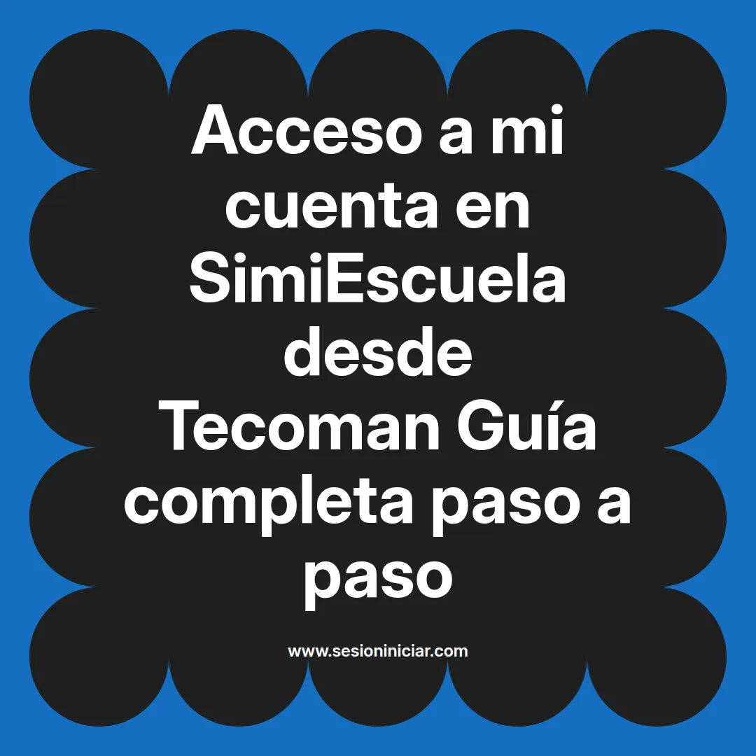 Acceso a mi cuenta en SimiEscuela: Guía paso a paso desde Tecoman