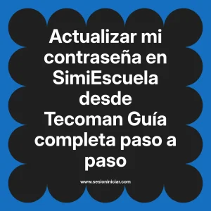 Actualizar mi contraseña en SimiEscuela: Guía paso a paso desde Tecoman