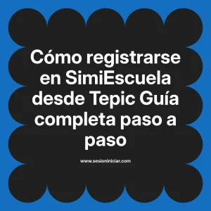 Cómo registrarse en SimiEscuela: Guía paso a paso desde Tepic