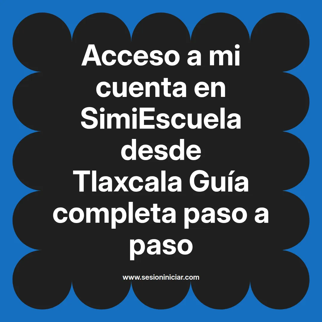 Acceso a mi cuenta en SimiEscuela: Guía paso a paso desde Tlaxcala