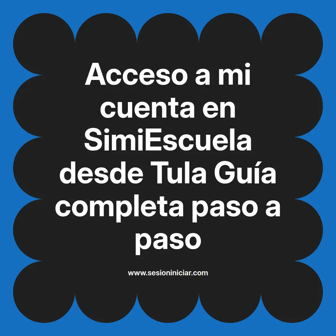 Acceso a mi cuenta en SimiEscuela: Guía paso a paso desde Tula