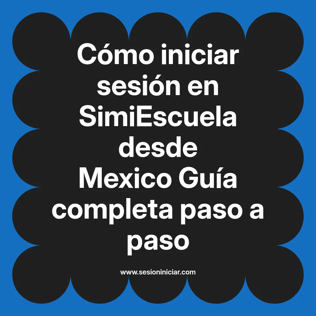 Cómo iniciar sesión en SimiEscuela: Guía paso a paso desde Mexico