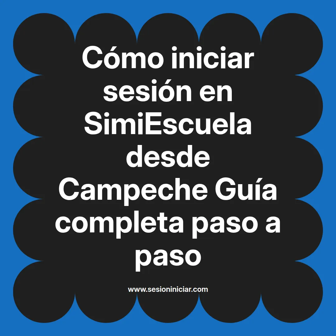 Cómo iniciar sesión en SimiEscuela: Guía paso a paso desde Campeche