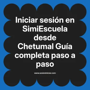 Iniciar sesión en SimiEscuela: Guía paso a paso desde Chetumal