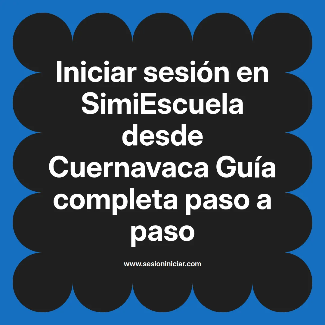 Iniciar sesión en SimiEscuela: Guía paso a paso desde Cuernavaca