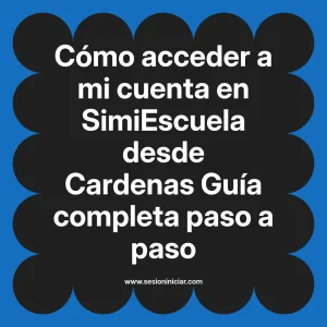 Cómo acceder a mi cuenta en SimiEscuela: Guía paso a paso desde Cardenas