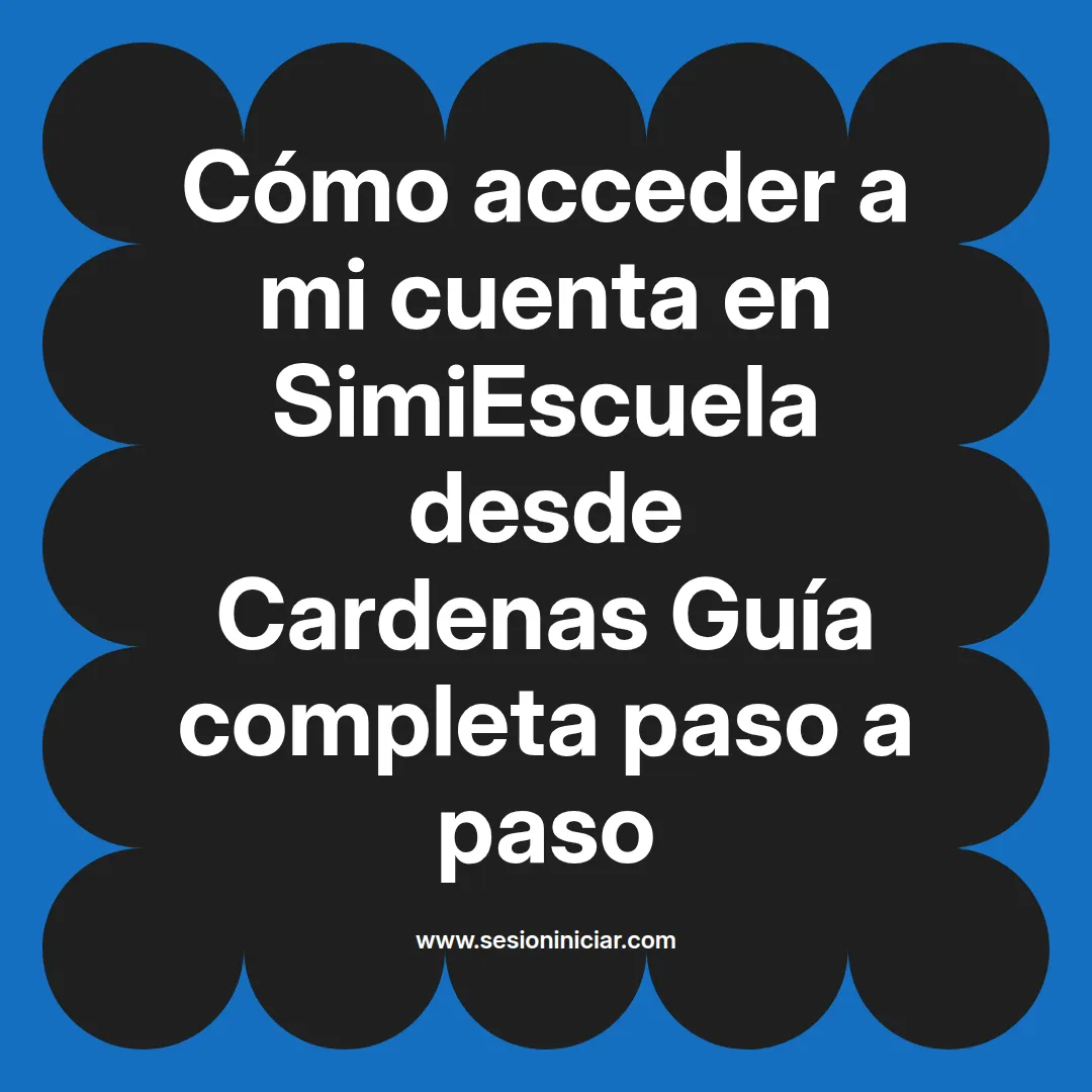 Cómo acceder a mi cuenta en SimiEscuela: Guía paso a paso desde Cardenas