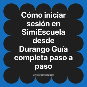 Cómo iniciar sesión en SimiEscuela: Guía paso a paso desde Durango