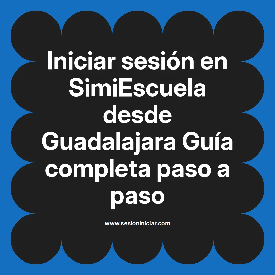 Iniciar sesión en SimiEscuela: Guía paso a paso desde Guadalajara
