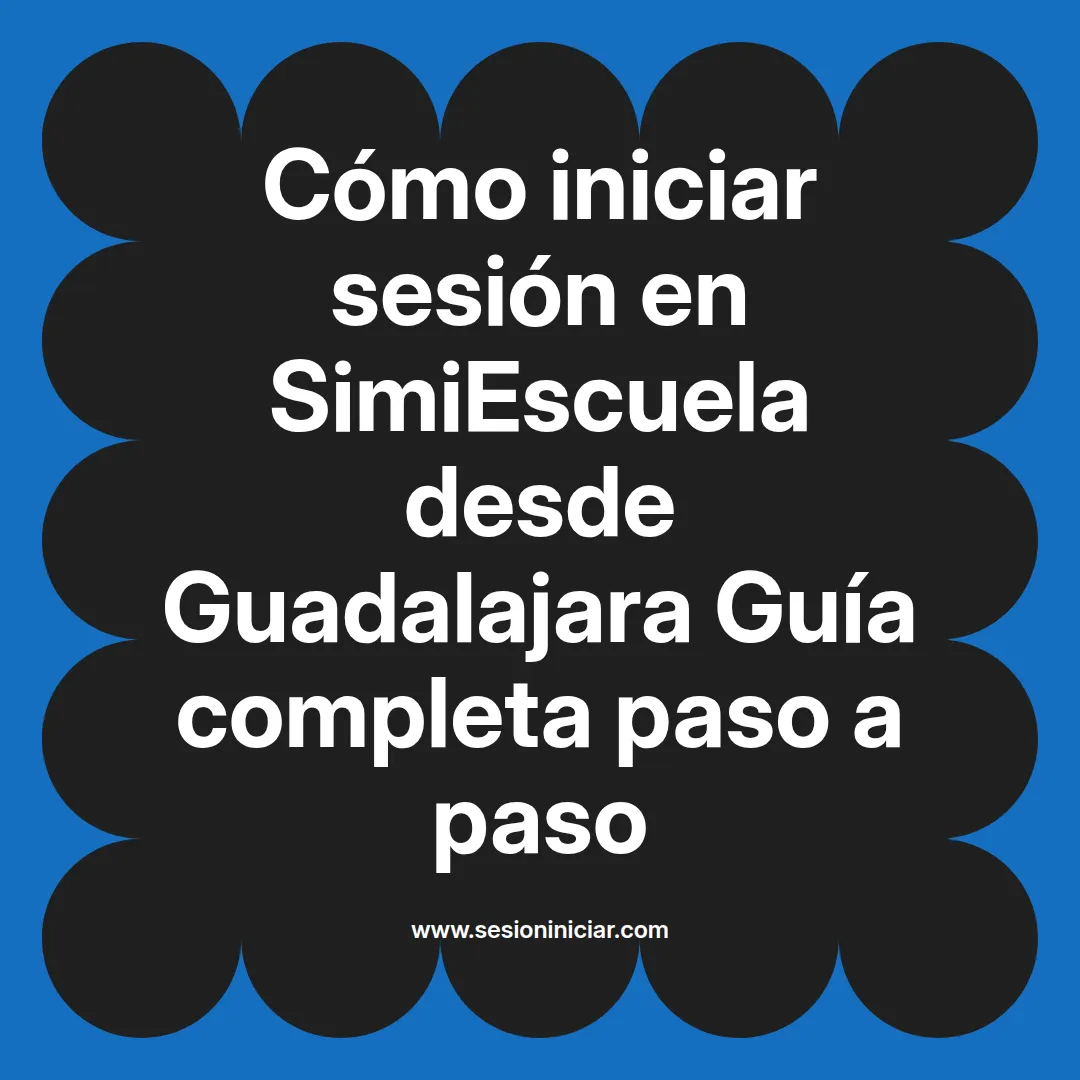 Cómo iniciar sesión en SimiEscuela: Guía paso a paso desde Guadalajara