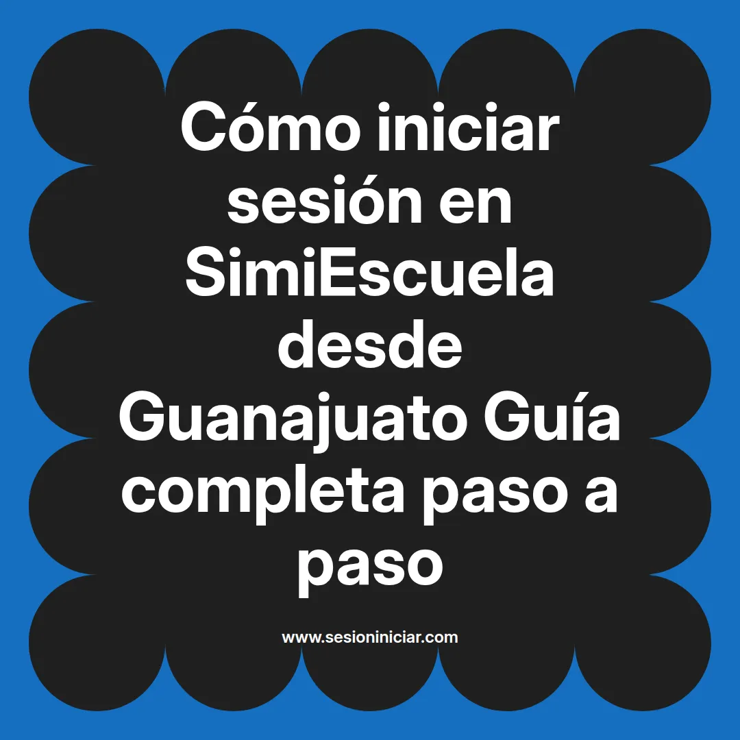 Cómo iniciar sesión en SimiEscuela: Guía paso a paso desde Guanajuato