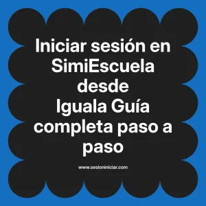 Iniciar sesión en SimiEscuela: Guía paso a paso desde Iguala