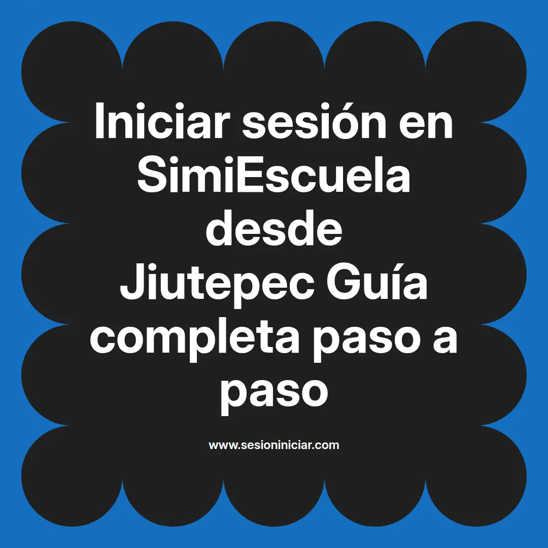 Iniciar sesión en SimiEscuela: Guía paso a paso desde Jiutepec