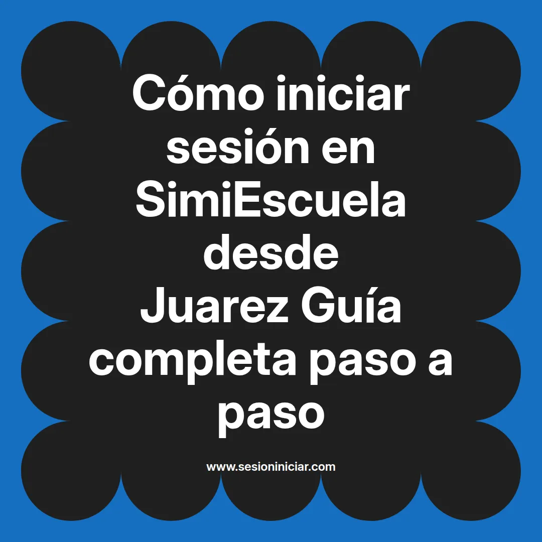 Cómo iniciar sesión en SimiEscuela: Guía paso a paso desde Juarez