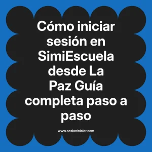 Cómo iniciar sesión en SimiEscuela: Guía paso a paso desde La Paz