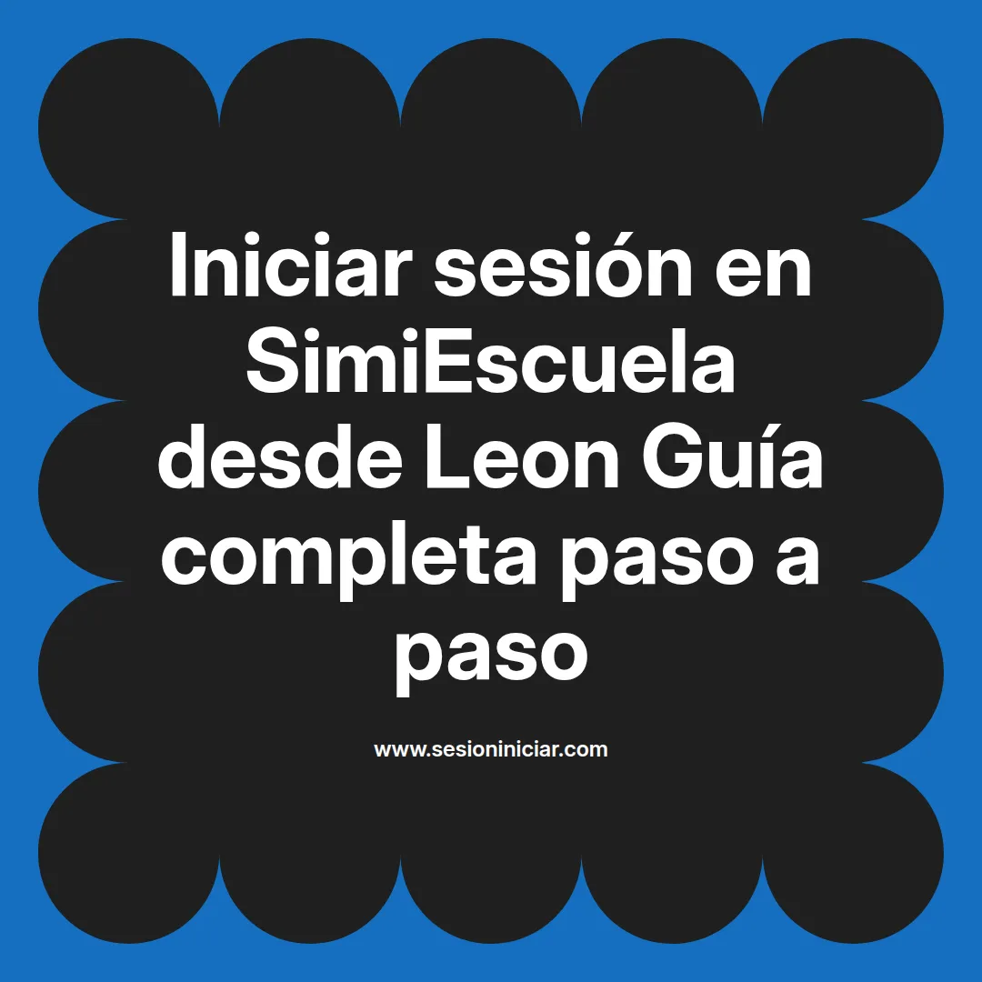 Iniciar sesión en SimiEscuela: Guía paso a paso desde Leon